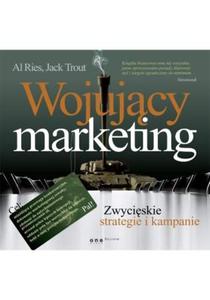 Wojujcy marketing. Zwyciskie strategie i kampanie - 2857606365