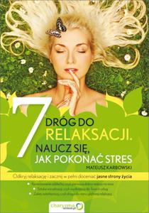 7 drg do relaksacji. Naucz si, jak pokona stres - 2857606477