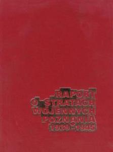 Raport o stratach wojennych Poznania 1939-1945 - 2857606697