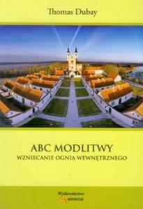 ABC modlitwy Wzniecanie ognia wewntrznego - 2857606723