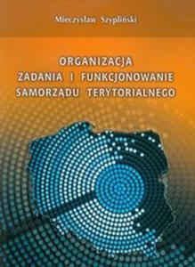 Organizacja zadania i funkcjonowanie samorzdu terytorialnego - 2857606730