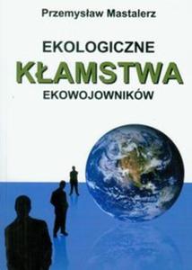 Ekologiczne kamstwa ekowojownikw - 2857606736