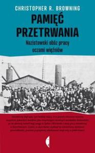 Pami przetrwania Nazistowski obz pracy oczami winiw - 2857606862