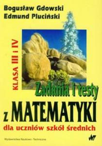 Zadania i testy z matematyki dla uczniw szk rednich klasa III i IV - 2857607135