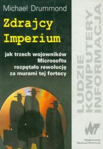 Zdrajcy Imperium jak trzech wojownikw Microsoftu rozptao rewolucj za murami fortecy - 2857607145