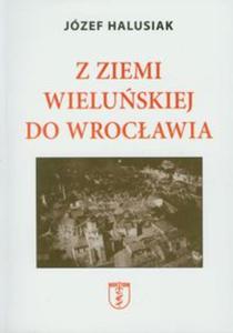 WIELU. Z Ziemi Wieluskiej do Wrocawia - 2857607463