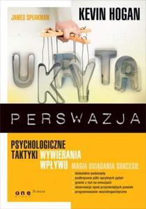 Ukryta perswazja. Psychologiczne taktyki wywierania wpywu - 2857607504