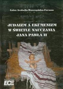 Judaizm a ekumenizm w wiecie nauczania Jana Pawa II - 2857607849