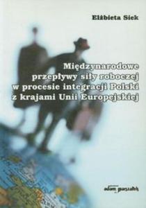 Midzynarodowe przepywy siy roboczej w procesie integracji Polski z krajami Unii Europejskiej - 2857607864