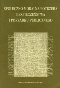 Spoeczno moralna potrzeba bezpieczestwa i porzdku publicznego - 2857607886