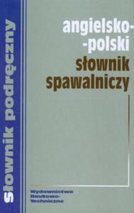 Angielsko polski sownik spawalniczy - 2857607922