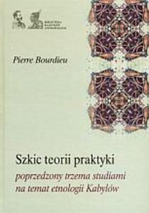 Szkic teorii praktyki poprzedzony trzema studiami na temat etnologii Kabylw - 2825654250