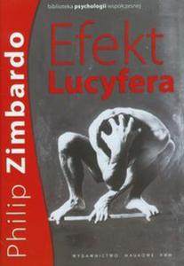 Efekt Lucyfera Dlaczego dobrzy ludzie czyni zo? - 2857608238