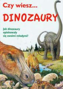 Czy wiesz.... Dinozaury. Jakie dinozaury opiekoway si swoimi modymi? - 2857608491