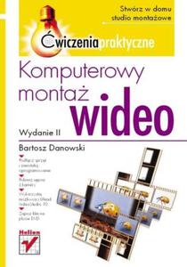 Komputerowy monta wideo. wiczenia praktyczne. Wydanie II - 2857608558