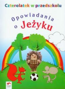 Czterolatek w przedszkolu Opowiadania o jeyku