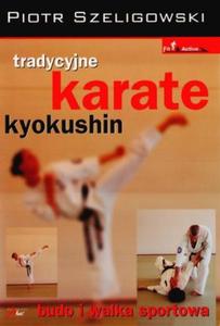 Tradycyjne karate kyokushin. Budo i walka sportowa - 2857608876