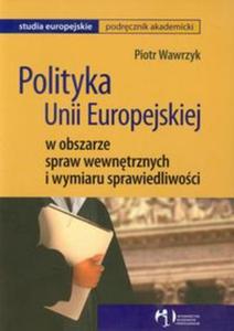 Polityka Unii Europejskiej w obszarze spraw wewntrznych i wymiaru sprawiedliwoci - 2857608899