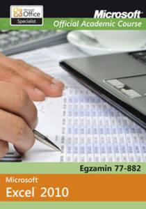 Microsoft Office Excel 2010 Egzamin 77-882 Microsoft Official Academic Course - 2857609181