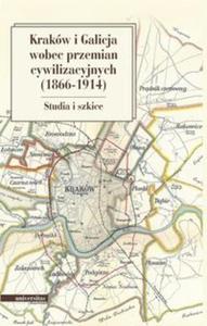 Krakw i Galicja wobec przemian cywilizacyjnych 1866-1914 - 2857609197