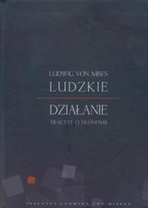 Ludzkie dziaanie Traktat o ekonomii - 2857609256