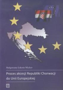 Proces akcesji Republiki Chorwacji do Unii Europejskiej