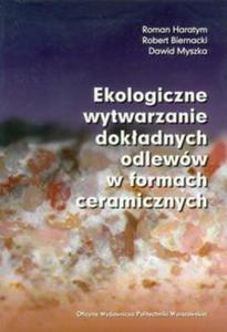 Ekologiczne wytwarzanie dokadnych odlewów w formach ceramicznych