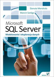 Microsoft SQL Server. Modelowanie i eksploracja danych - 2857609352