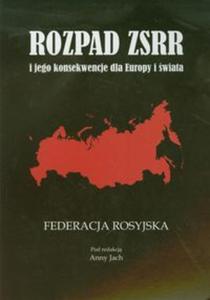 Rozpad ZSRR i jego konsekwencje dla Europy i wiata Cz 1 Federacja Rosyjska - 2857609388