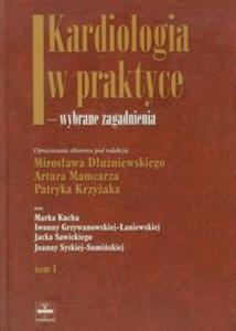 Kardiologia w praktyce wybrane zagadnienia tom 1 - 2857609397