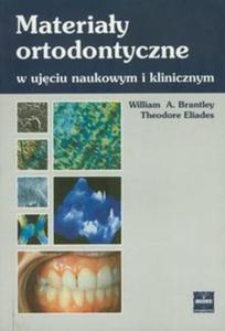 Materiay ortodontyczne w ujciu naukowym i klinicznym - 2857609401