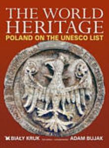 wiatowe Dziedzictwo. Polska na licie UNESCO (wersja angielska) - 2825654351
