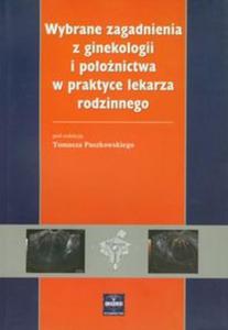 Wybrane zagadnienia z ginekologii i poonictwa w praktyce lekarza rodzinnego - 2857609434