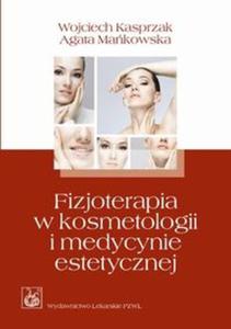 Fizjoterapia w kosmetologii i medycynie estetycznej - 2857609637