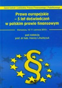 Prawo europejskie 5 lat dowiadcze w polskim prawie finansowym - 2857609702