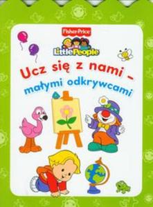 Little People Ucz si z nami maymi odkrywcami