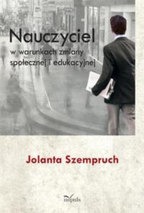 Nauczyciel w warunkach zmiany spoecznej i edukacyjnej - 2857610344