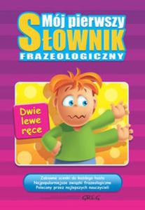 Mj pierwszy sownik frazeologiczny - 2857610359