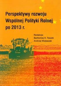 Perspektywy rozwoju Wsplnej Polityki Rolnej po 2013 r - 2857610555