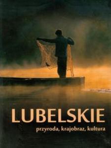 Lubelskie Przyroda krajobraz kultura - 2857610776