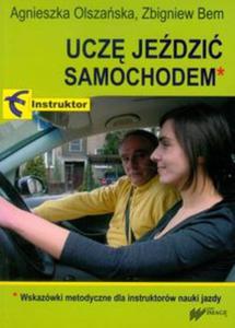 Ucz jedzi samochodem. Wskazówki metodyczne dla instruktorów nauki jazdy