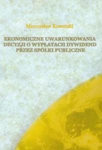 Ekonomiczne uwarunkowania decyzji o wypatach dywidend przez spóki publiczne