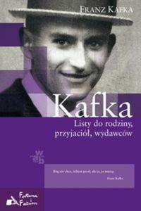 Kafka. Listy do rodziny, przyjació, wydawców