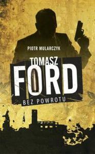 Tomasz Ford Bez powrotu - 2857610978