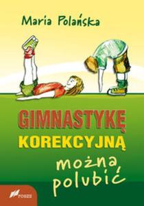 Gimnastyk korekcyjn mona polubi