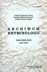 Archiwum kryminologii t. XXIX-XXX 2007-2008 - 2857611274