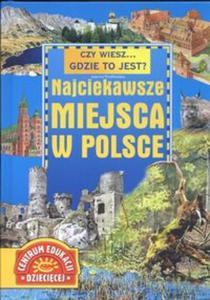 Czy wiesz... gdzie to jest ? Najciekawsze miejsca w Polsce - 2857611316