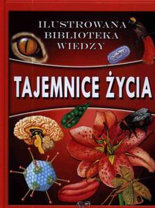 Tajemnice ycia. Ilustrowana biblioteka wiedzy