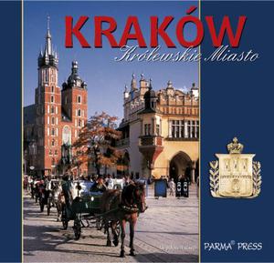 Kraków. Królewskie miasto