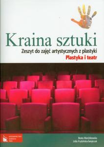 Kraina sztuki. Plastyka i teatr. Gimnazjum. Plastyka. Zeszyt do zaj artystycznych